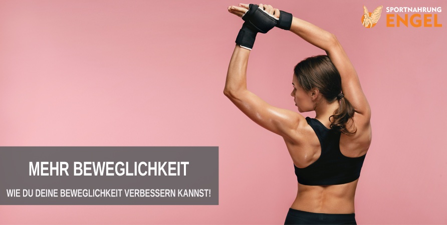Beweglichkeit verbessern Mehr Beweglichkeit für gesteigerte Leistungsfähigkeit